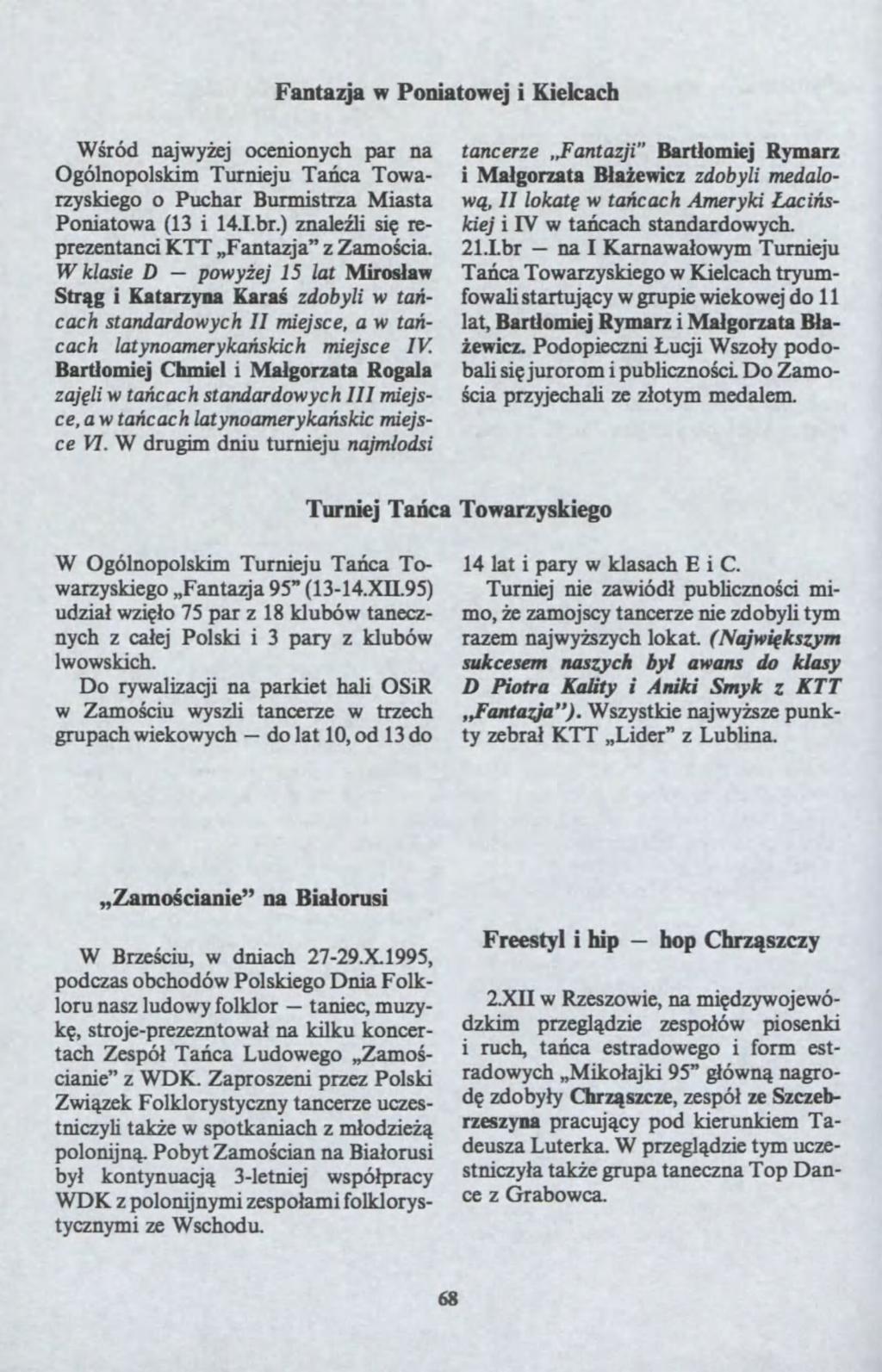 do Fantaja Poniatoej i Kielcach W?ród najy?ej ocenionych par na Ogólnopolskim Turnieju Ta?ca Toaryskiego o Puchar Burmistra Miasta Poniatoa (13 i 141.br.) naje?li si? repreentanci KIT "Fantaja" Zamo?