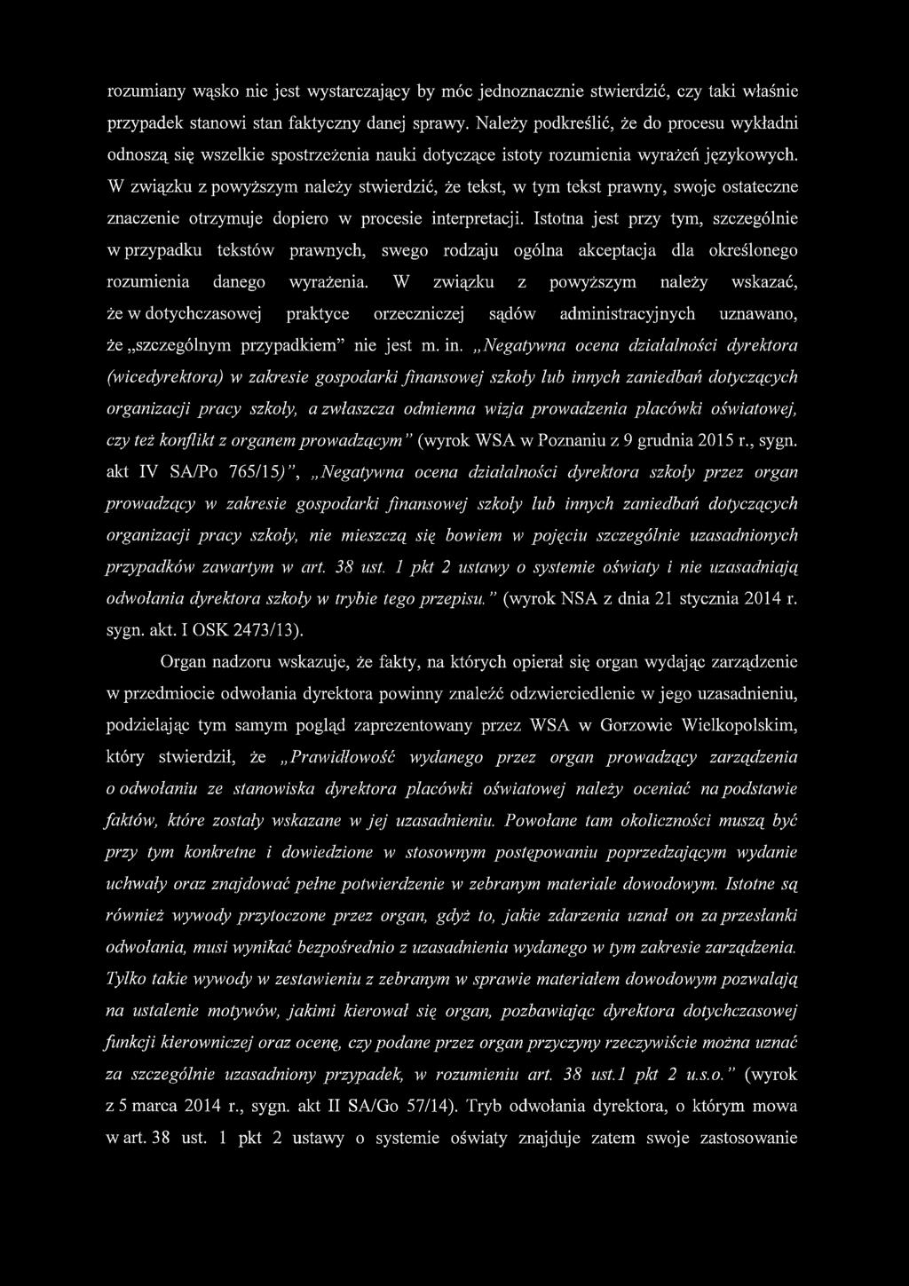 rozumiany wąsko nie jest wystarczający by móc jednoznacznie stwierdzić, czy taki właśnie przypadek stanowi stan faktyczny danej sprawy.