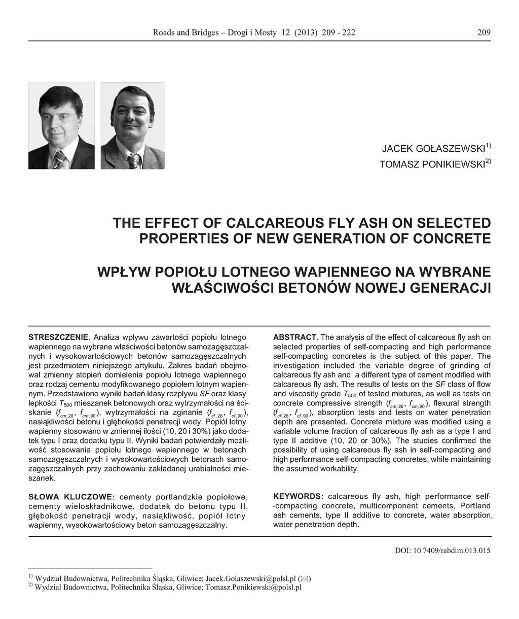 Roads and Bridges - Drogi i Mosty 12 (2013) 209-222 209 JACEK GOŁASZEWSKI 1 ' TOMASZ PONIKIEWSKI 2) THE EFFECT OF CALCAREOUS FLY ASH ON SELECTED PROPERTIES OF NEW GENERATION OF CONCRETE WPŁYW POPIOŁU
