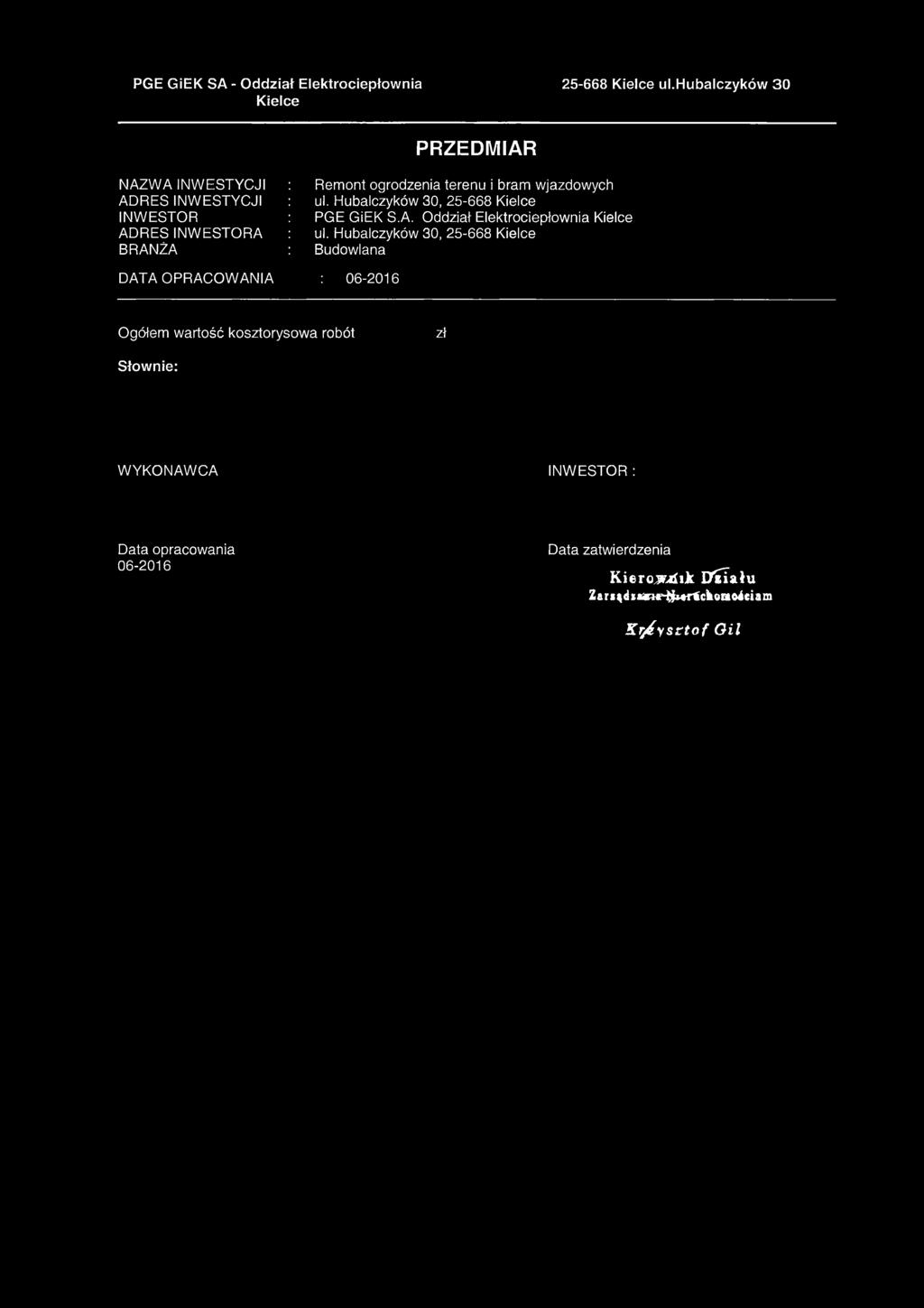 terenu i bram wjazdowych ul. Hubalczyków 30, 25-668 Kielce PGE GiEK S.A. Oddział Elektrociepłownia Kielce ul.