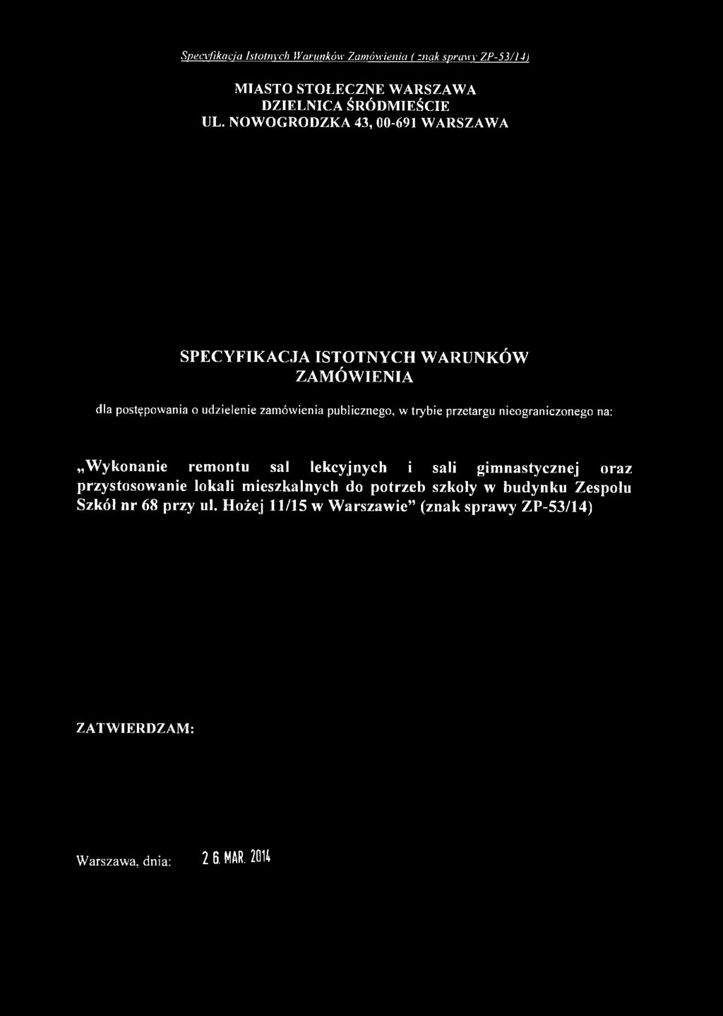 trybie przetargu nieograniczonego na: Wykonanie remontu sal lekcyjnych i sali gimnastycznej oraz przystosowanie lokali mieszkalnych