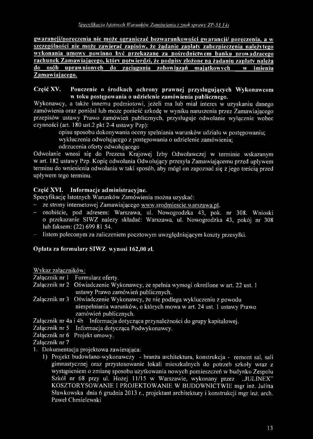 zapłaty należą do osób uprawnionych do zaciągania zobowiązań majątkowych w imieniu Zamawiającego. Część XV.