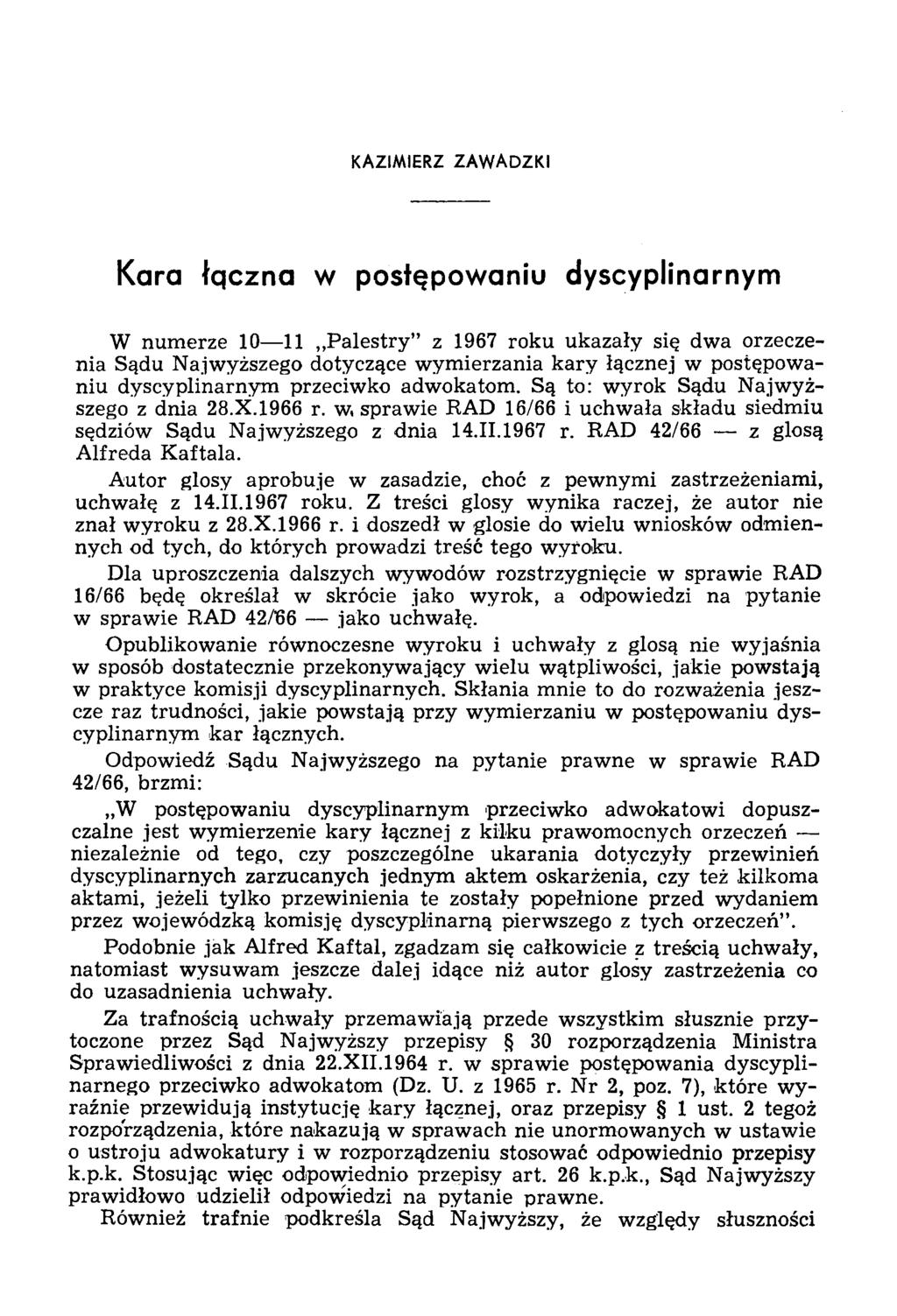 KAZIMIERZ ZAWADZKI Kara łqczna w postępowaniu dyscyplinarnym W numerze 10 11 Palestry z 1967 roku ukazały się dwa orzeczenia Sądu Najwyższego dotyczące wymierzania kary łącznej w postępowaniu