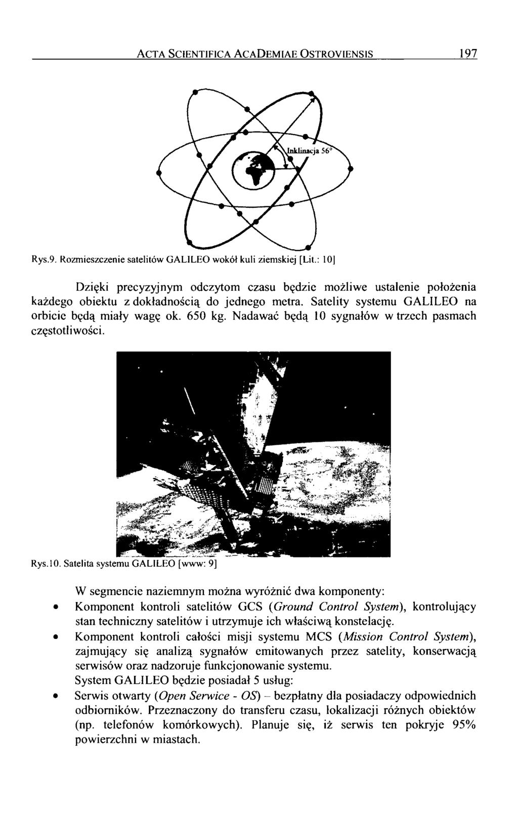 Acta Scientifica Aca D emiae O stroyiensis 197 Rys.9. Rozmieszczenie satelitów GALILEO wokół kuli ziemskiej [Lit.