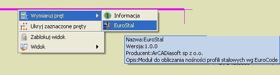 Wiadomości ogólne 1.6 WYWOŁANIE SPRAWDZENIA NOŚNOŚCI Po obliczeniu statyki układu i zaznaczeniu wymiarowanego elementu naciskamy prawy klawisz myszki i wywołujemy poniższe menu kontekstowe: Rys. 1.1 Wywołanie modułu EuroStal Wywołanie funkcji wymiarującej możliwe jest w programie statycznym tylko wówczas, gdy program przełączony jest w tryb analizy wyników (zakładka Wyniki).