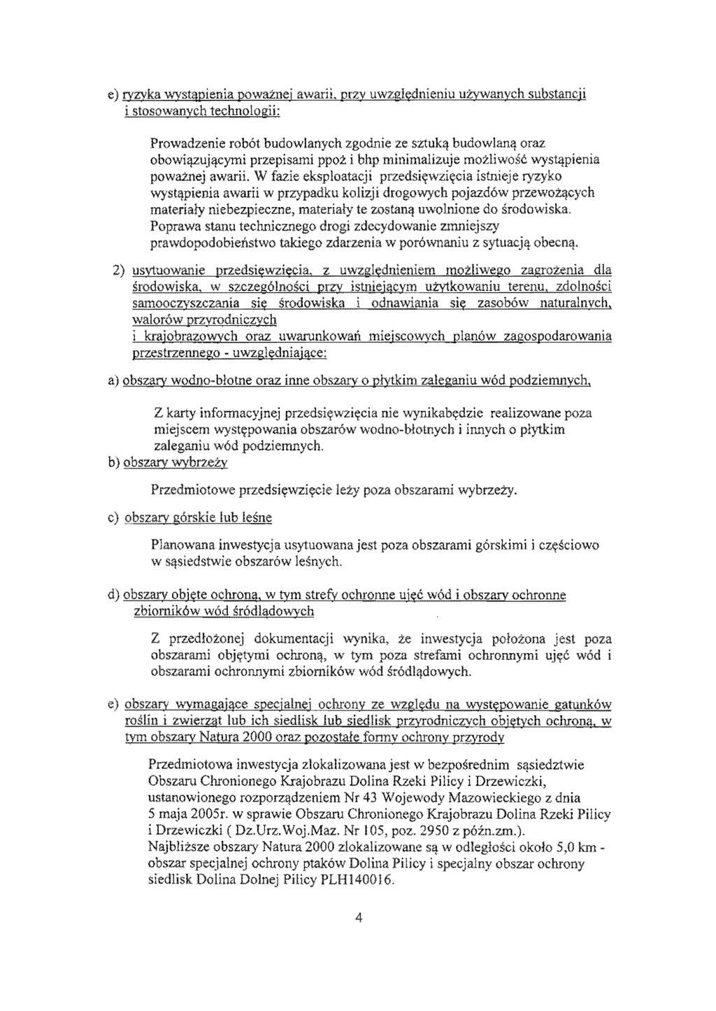 e) ryzyka wyst<mienia powaiuej awaril przy uwzglednieniu uzywanych substancji i stosowanvch technologii: Prowadzenie rob6t budowlauych zgodnie ze sztukij budowlan,! oraz obowi uj,!