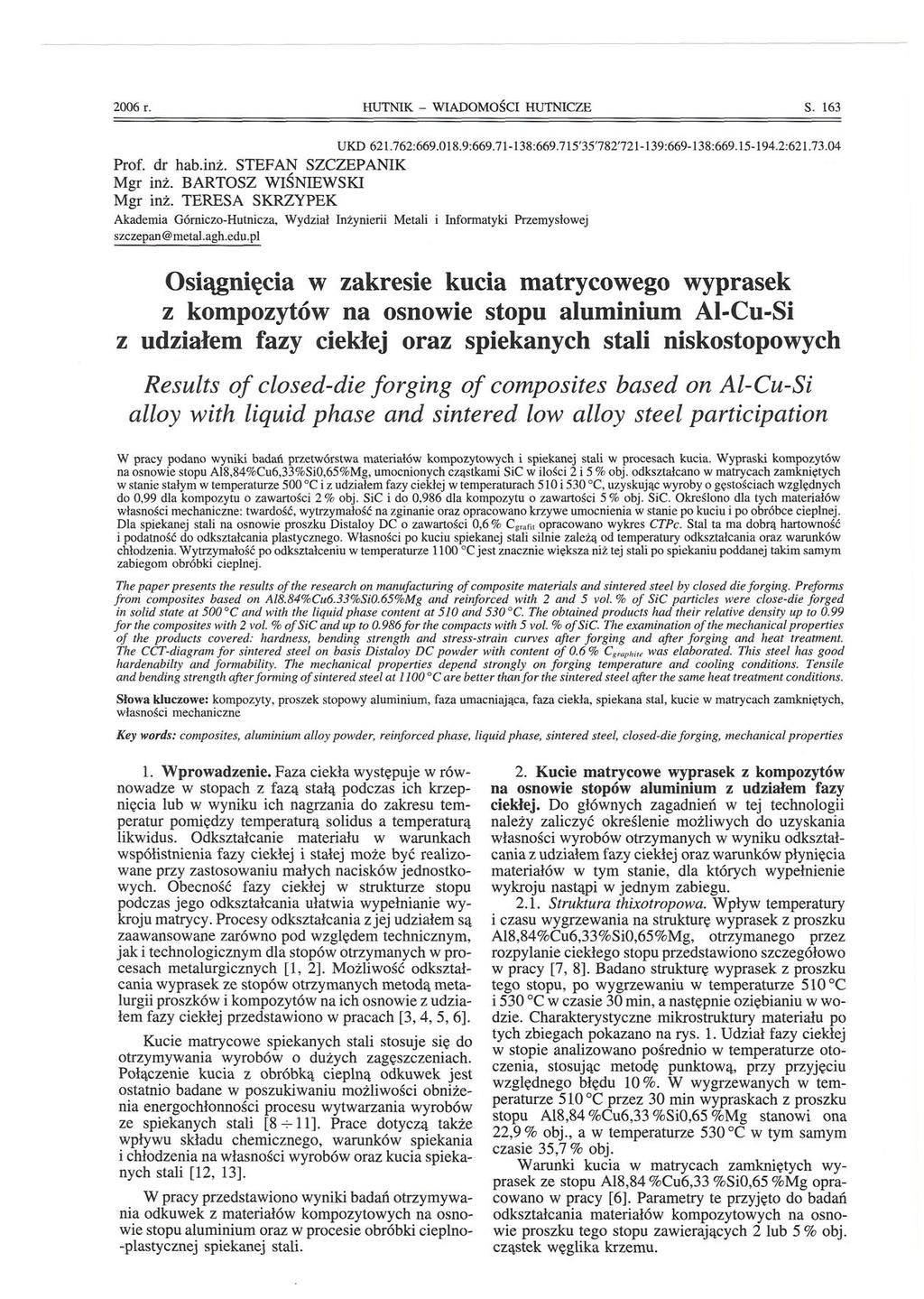 2006 r. HUTNIK - WIADOMOŚCI HUTNICZE S. 163 UKD 621.762:669.018.9:669.71-138:669.715'35'782'721-139:669-138:669.15-194.2:621.73.04 Prof. dr hab.inż. STEFAN SZCZEPANIK Mgr inż.