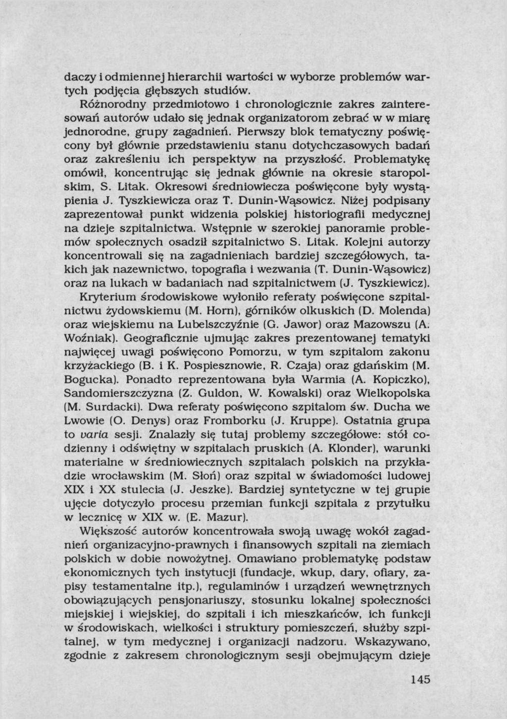 daczy i odmiennej hierarchii wartości w wyborze problemów wartych podjęcia głębszych studiów.