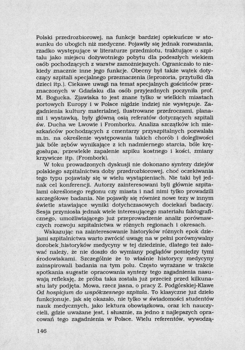 Polski przedrozbiorowej, na funkcje bardziej opiekuńcze w stosunku do ubogich niż medyczne.