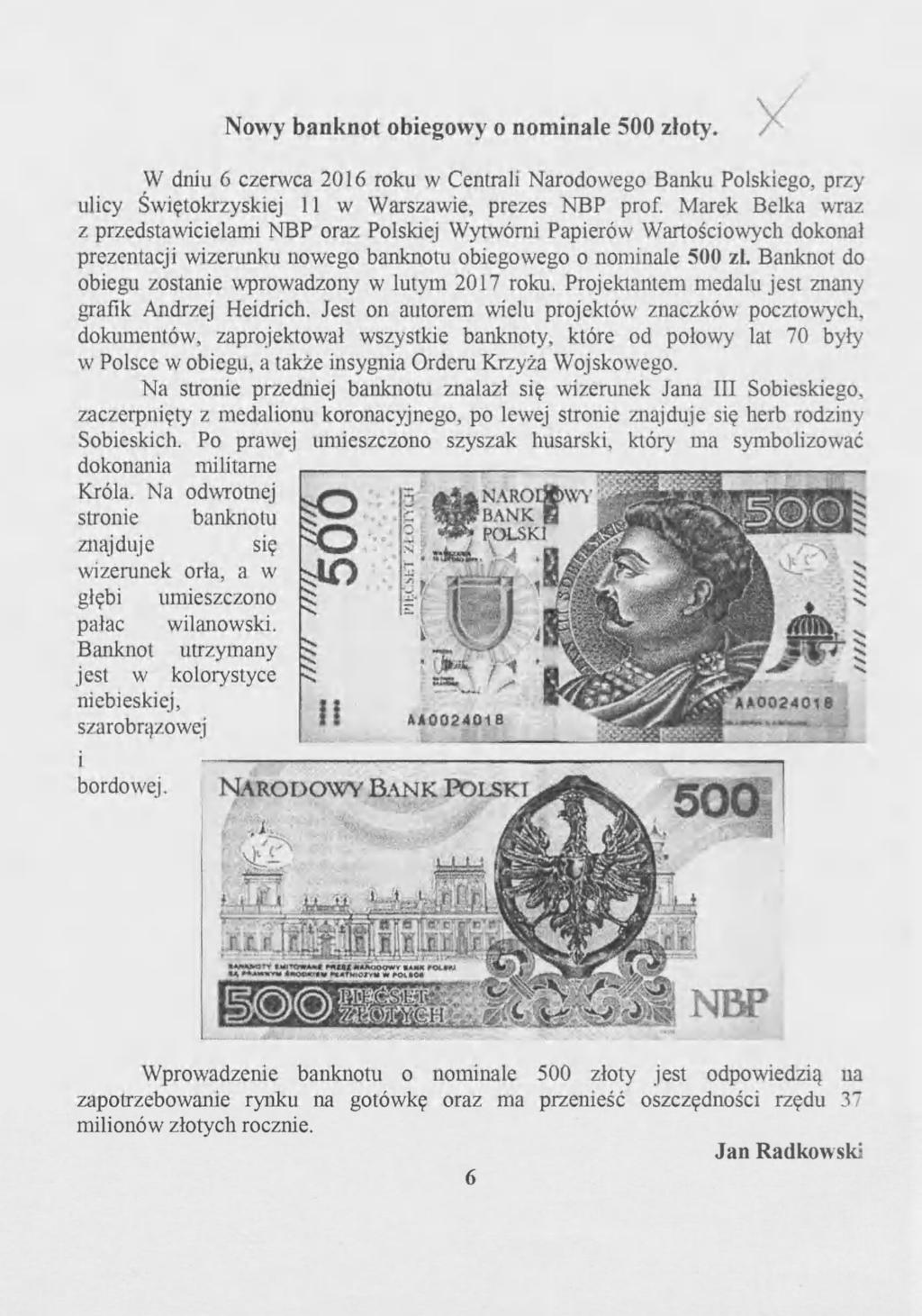 Nowy banknot obiegowy o nominale 500 złoty. W dniu 6 czerwca 2016 roku w Centrali Narodowego Banku Polskiego, przy ulicy Świętokrzyskiej 11 w Warszawie, prezes NBP prof.
