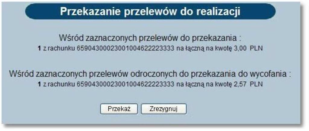 Na formatce dostępne są następujące przyciski funkcyjne: [Wstrzymaj] - powoduje wstrzymanie przekazania do realizacji zaznaczonych przelewów.