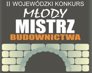 SPRAWOZDANIE Z II EDYCJI WOJEWÓDZKIEGO KONKURSU MŁODY MISTRZ BUDOWNICTWA Zwycięstwem uczniów Zespołu Szkół Ogólnokształcąco Technicznych z Lublińca zakończyła się II Edycja Wojewódzkiego Konkursu