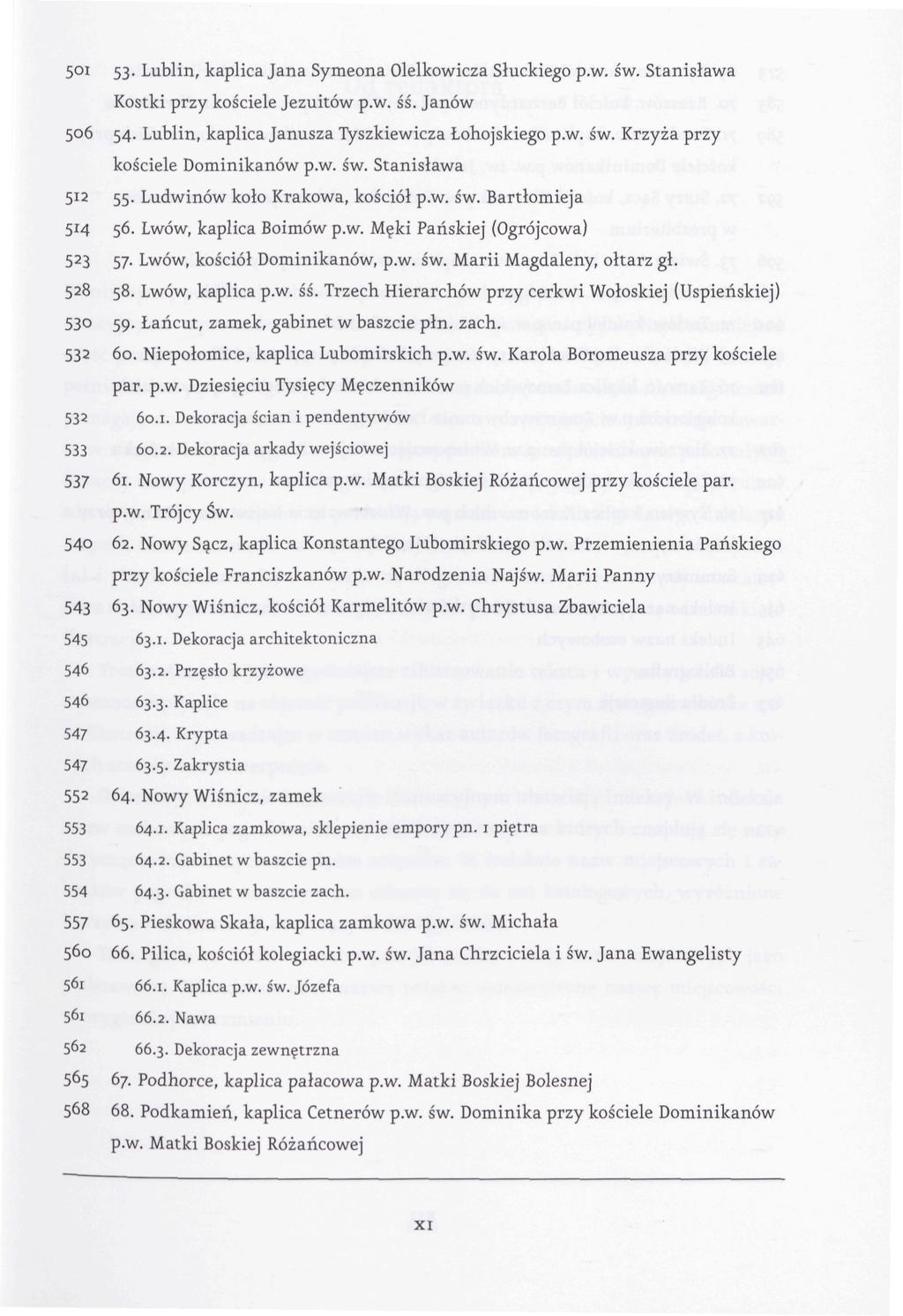 5oi 53- Lublin, kaplica J a n a Symeona Olelkowicza Sluckiego p.w. sw. S t a n i s l a w a Kostki przy kosciele Jezuitow p.w. ss. J a n o w 506 54. Lublin, kaplica Janusza Tyszkiewicza Lohojskiego p.