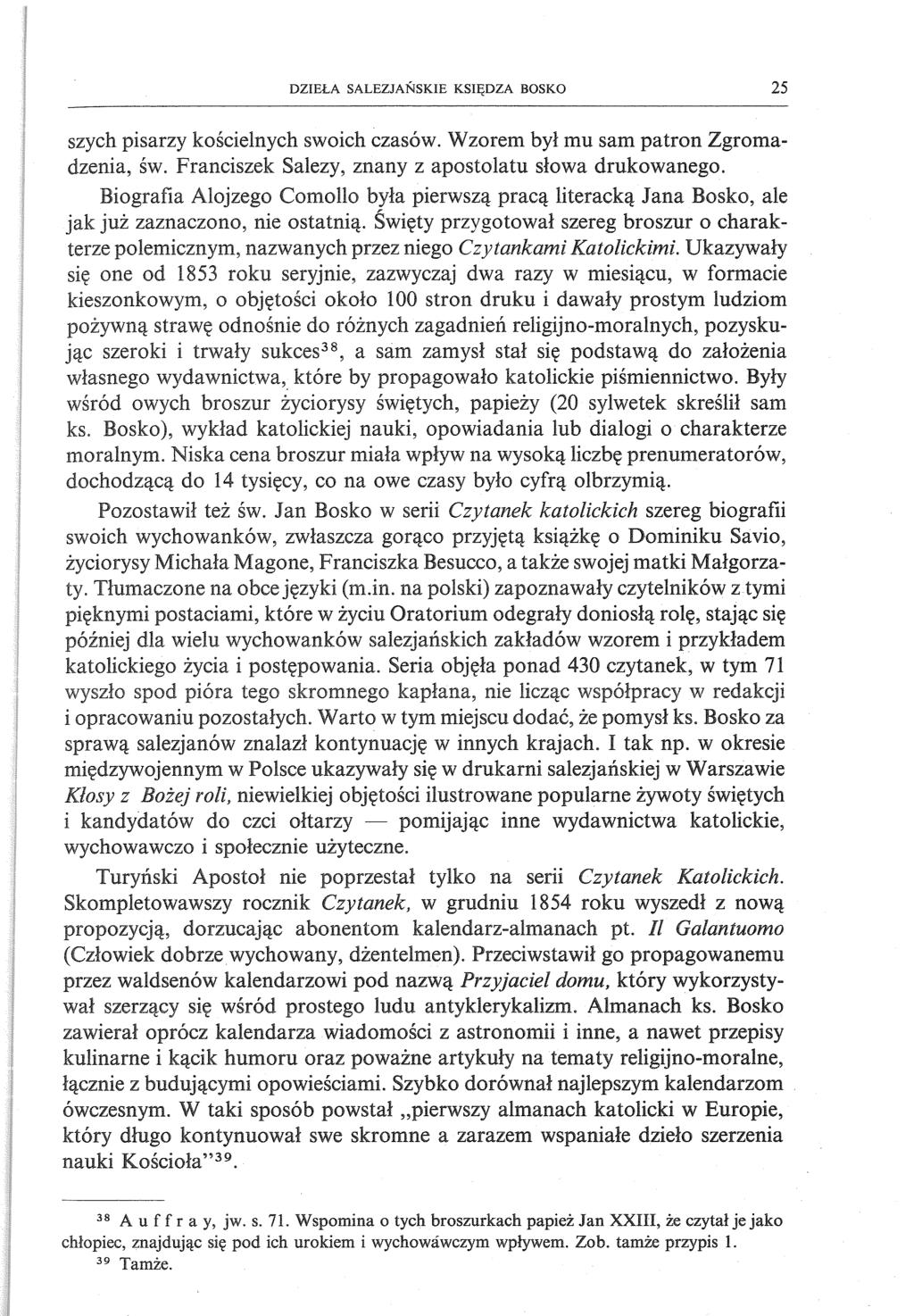 DZIEŁA SALEZJAŃSKIE KSIĘDZA BOSKO 25 szych pisarzy kościelnych swoich czasów. Wzorem był mu sam patron Zgroma UL..,...,_,..._, św. Franciszek Salezy, znany z apostolatu słowa drukowanego.