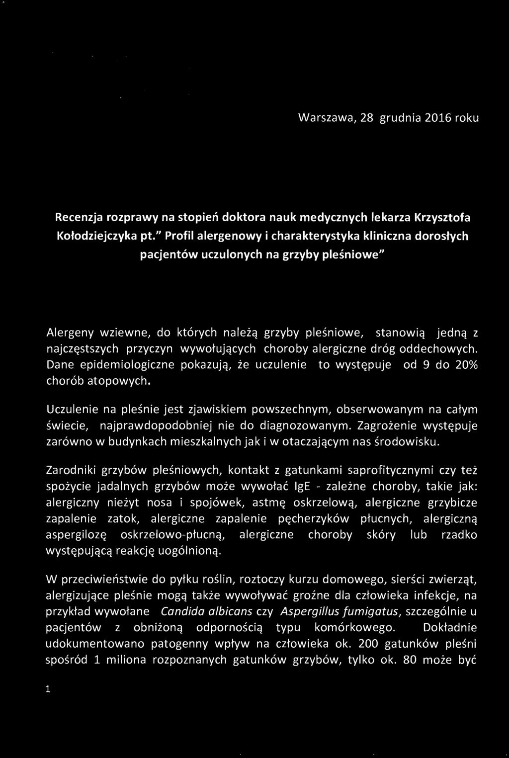 " Profil alergenowy i charakterystyka kliniczna dorosłych pacjentów uczulonych na grzyby pleśniowe" Alergeny wziewne, do których należą grzyby pleśniowe, stanowią jedną z najczęstszych przyczyn