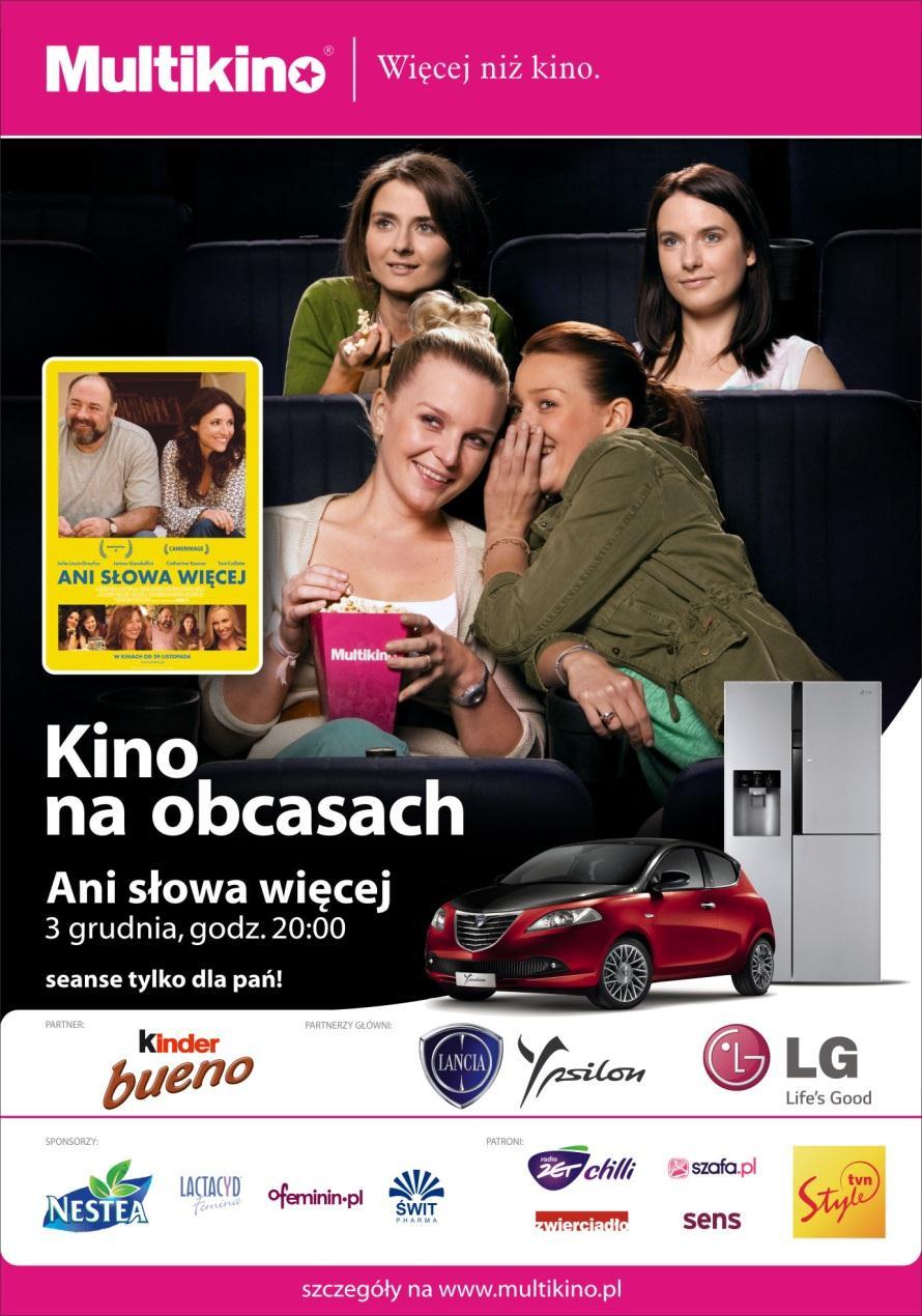 Kino na Obcasach podsumowanie Kampania promocyjna Kina na Obcasach zawsze na dwa tygodnie przed każdym spotkaniem. Promocja i produkcja materiałów (drukowanych i elektronicznych) po stronie Multikina.
