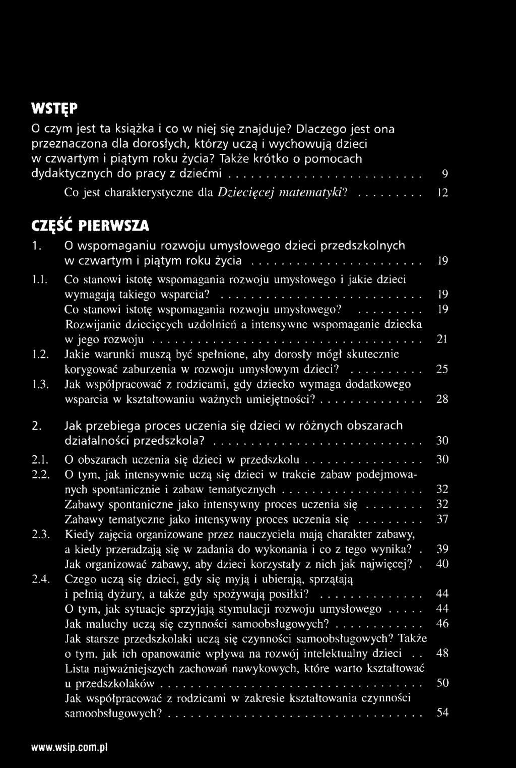 O wspomaganiu rozwoju umysłowego dzieci przedszkolnych w czwartym i piątym roku życia... 19 1.1. Co stanowi istotę wspomagania rozwoju umysłowego i jakie dzieci wymagają takiego wsparcia?