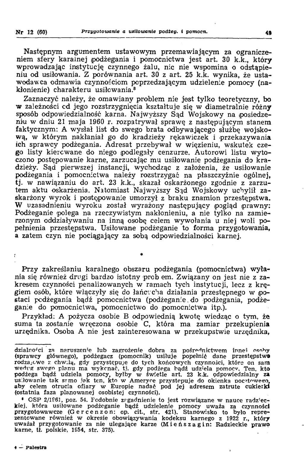 N r 12 (60) Przygotowanie a usiłowanie podieg. i pomocn. 49 Następnym argumentem ustawowym przemawiającym za ograniczeniem sfery ka