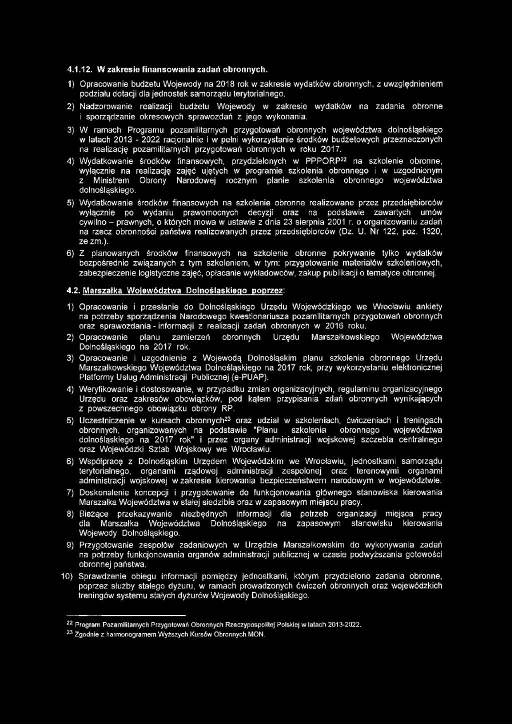 3) W ramach Programu pozamilitarnych przygotowań obronnych województwa dolnośląskiego w latach 03-0 racjonalnie i w pełni wykorzystanie środków budżetowych przeznaczonych na realizację