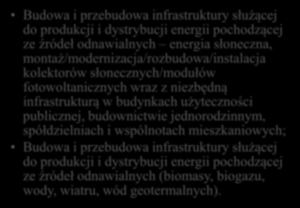 1 Budowa i przebudowa infrastruktury służącej do produkcji i dystrybucji energii pochodzącej ze źródeł odnawialnych energia słoneczna, montaż/modernizacja/rozbudowa/instalacja kolektorów