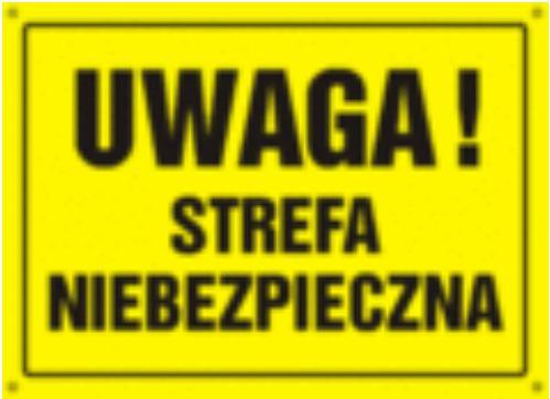 przechodzenie przez strefę zagrożenia TABLICA Uwaga!