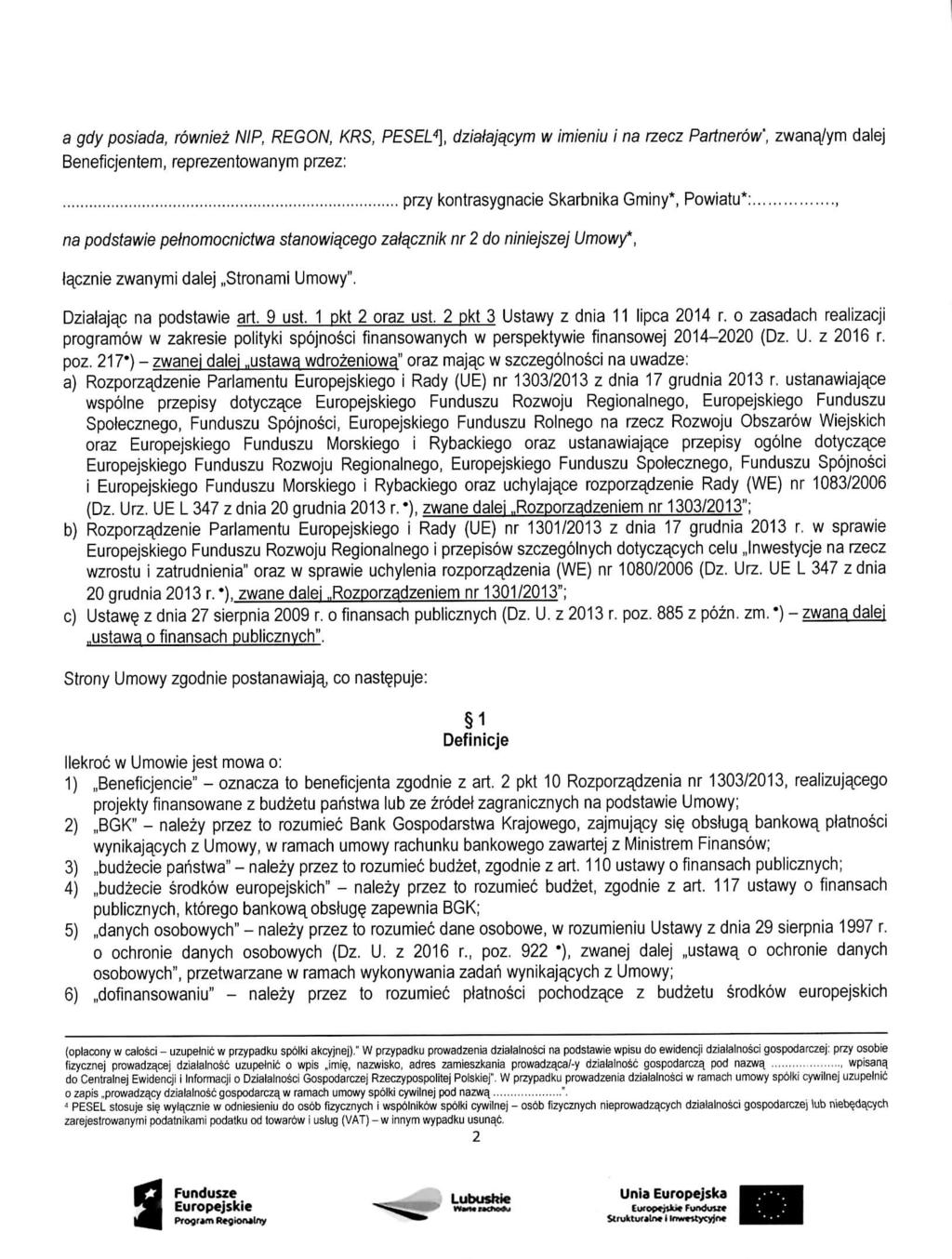 a gdy posiada, rowniez NIP, REGON, KRS, PESEL4}, dziatajacym w imieniu i na rzecz Partnerow', zwana/ym dale] Beneficjentem, reprezentowanym przez: przy kontrasygnacie Skarbnika Gminy*, Powiatu*:, na