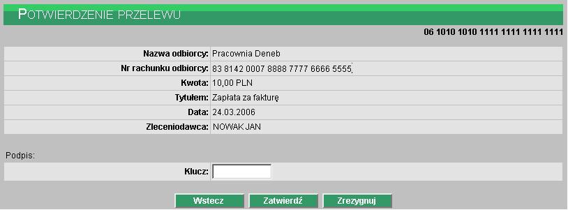 UWAGA: Zatwierdzenie przelewu wymaga wprowadzenia klucza czyli hasła użytkownika wraz z aktualnym wskazaniem tokena.