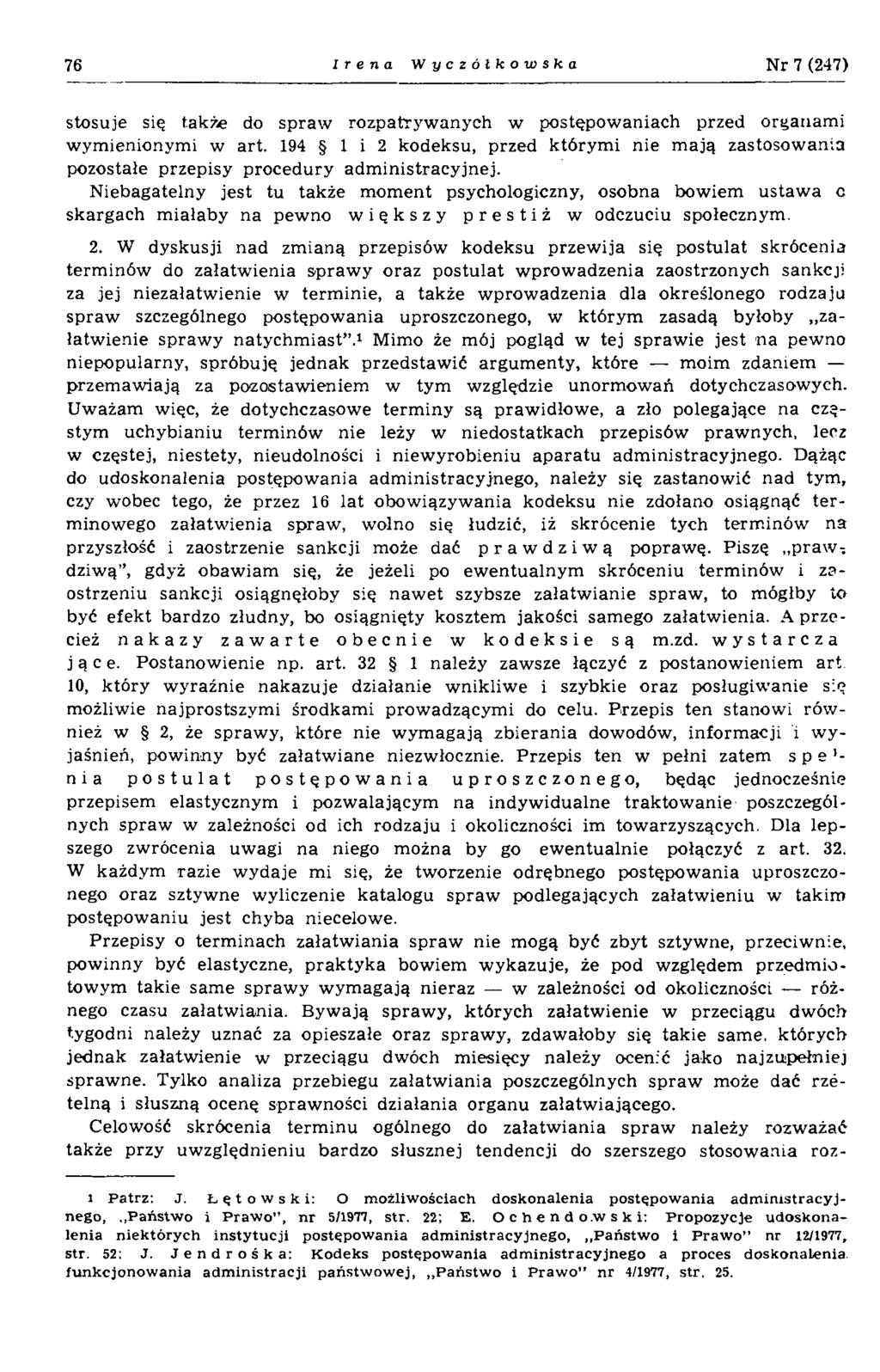 76 Irena W yczólkowska N r 7 (247) stosuje się także do spraw rozpatryw anych w postępow aniach przed organam i wym ienionym i w art.