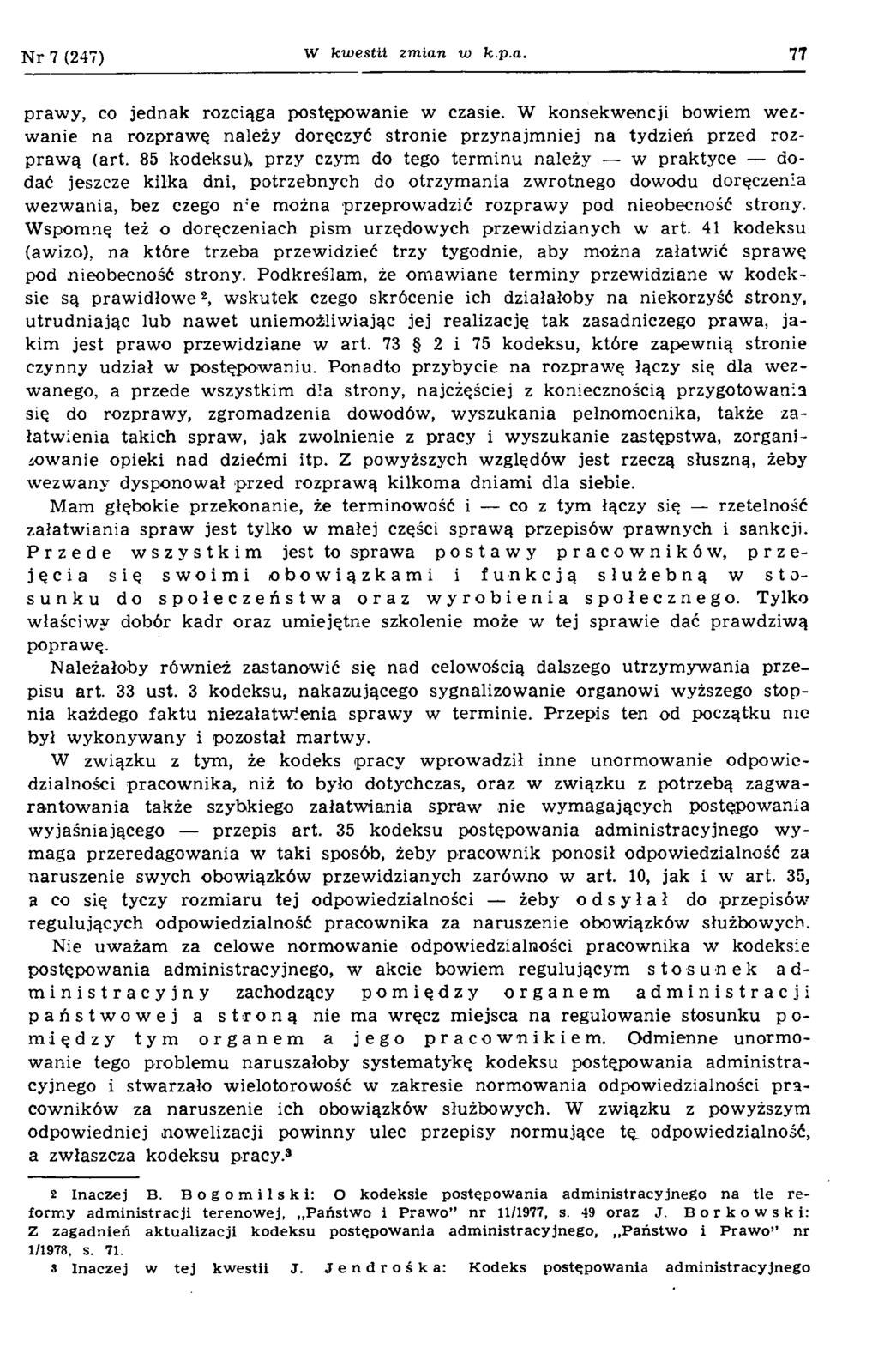 N r 7 (247) W kwestii zmian w k.p.a. 77 praw y, co jednak rozciąga postępow anie w czasie.