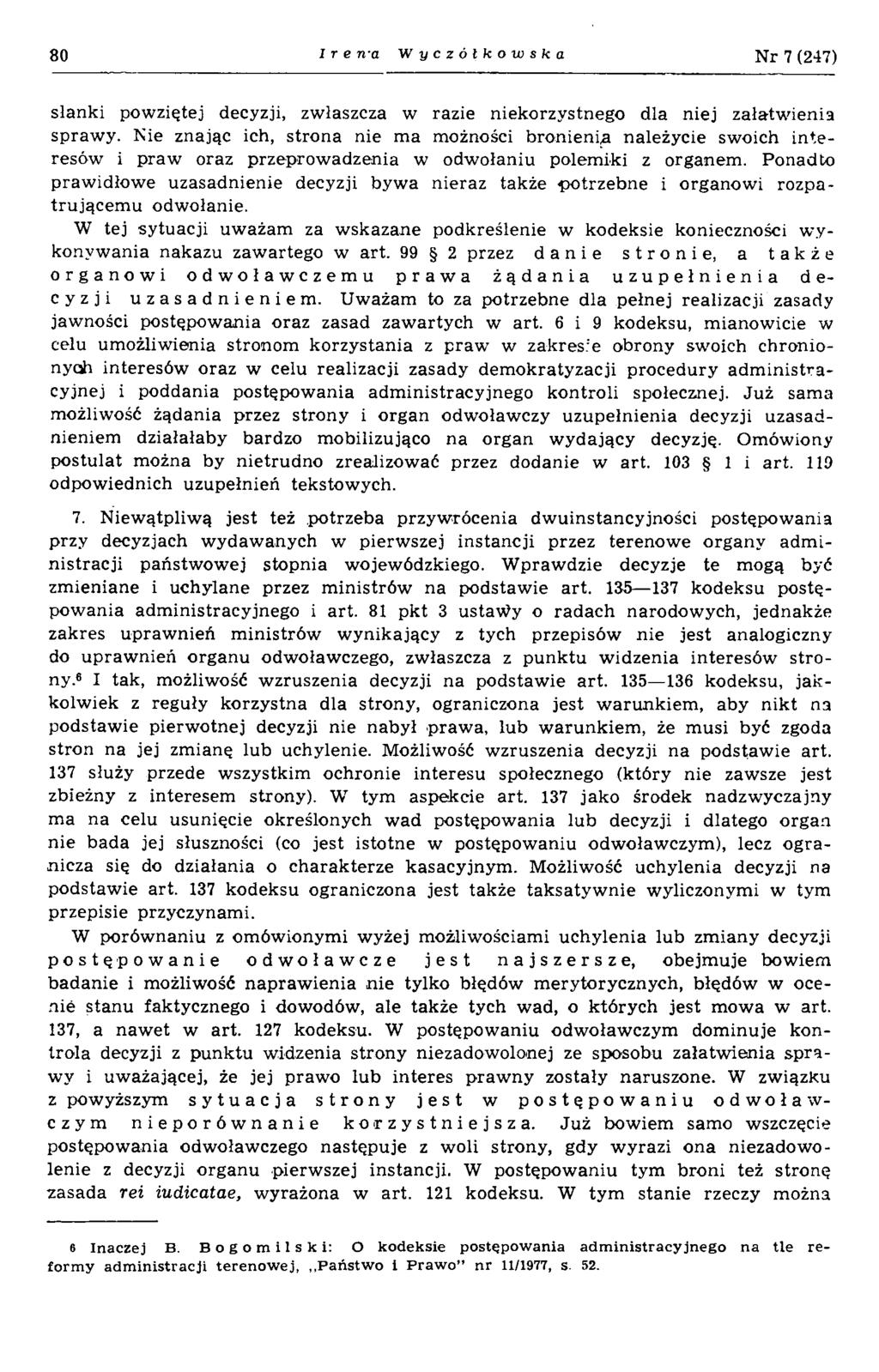 80 I r e tt a W yczółkowska N r 7 (247) słanki powziętej decyzji, zwłaszcza w razie niekorzystnego dla niej załatw ienia spraw y.