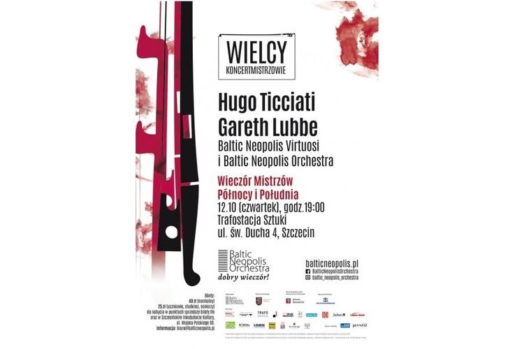 Wielcy Koncertmistrzowie - Hugo Ticciati skrzypce (solo) Gareth Lubbe altówka, śpiew (solo) i Baltic Neopolis Virtuosi, Szczecin 2017 INFORMACJE SZCZEGÓŁOWE Oto przed nami spotkanie dwóch światów