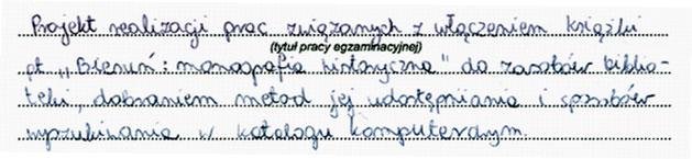 Ocenie podlegały następujące elementy pracy egzaminacyjnej: I. Tytuł pracy egzaminacyjnej II. Założenia. III. Sporządzony wpis nowych pozycji do księgi inwentarzowej. IV.