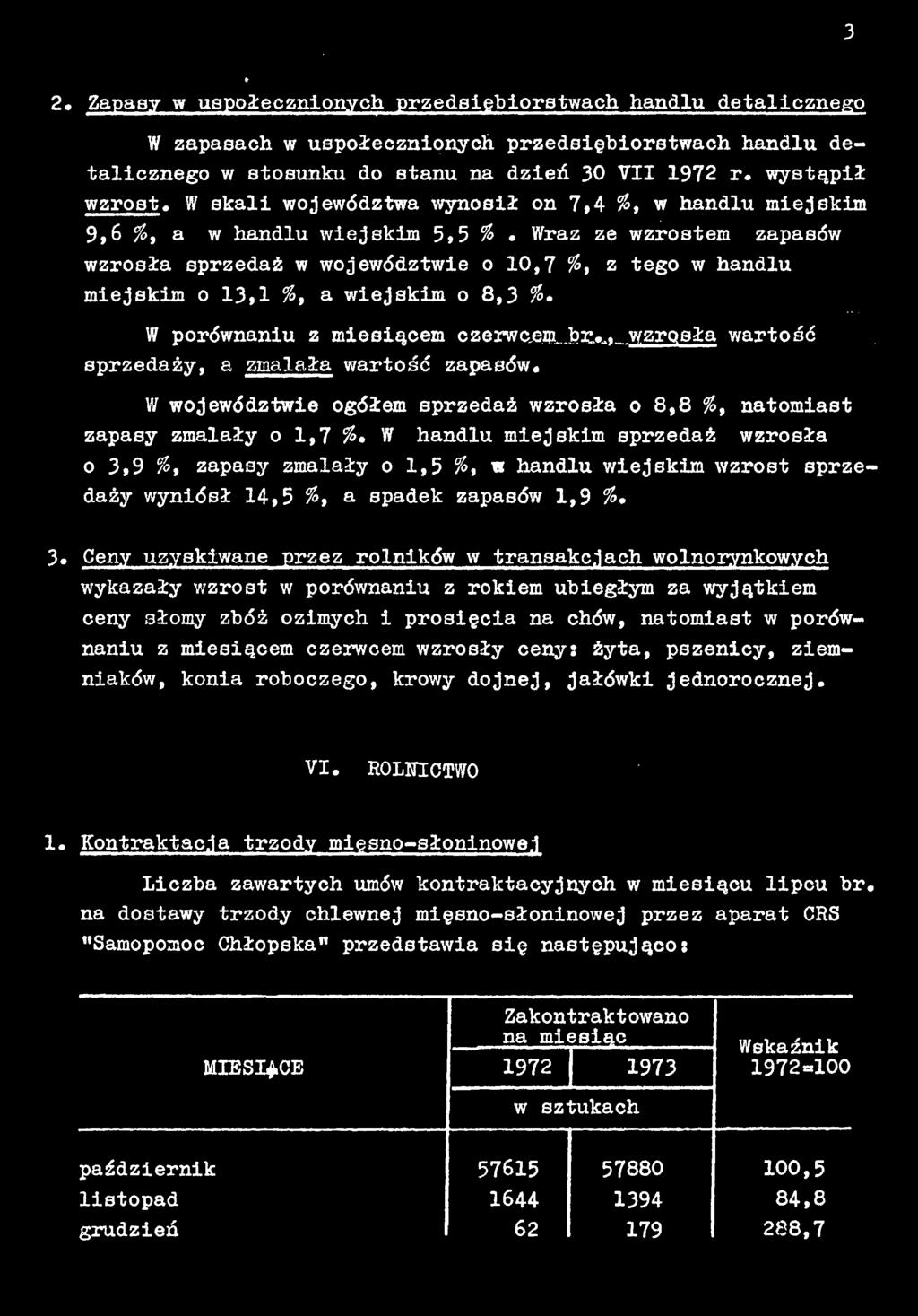 Ceny uzyskiwne przez rolników w trnskcjch wolnorynkowych wykzły wzrost w porównniu z rokiem uiegłym z wyjątkiem ceny słomy zóż ozimych i prosięci n chów, ntomist w porównniu z miesiącem czerwcem