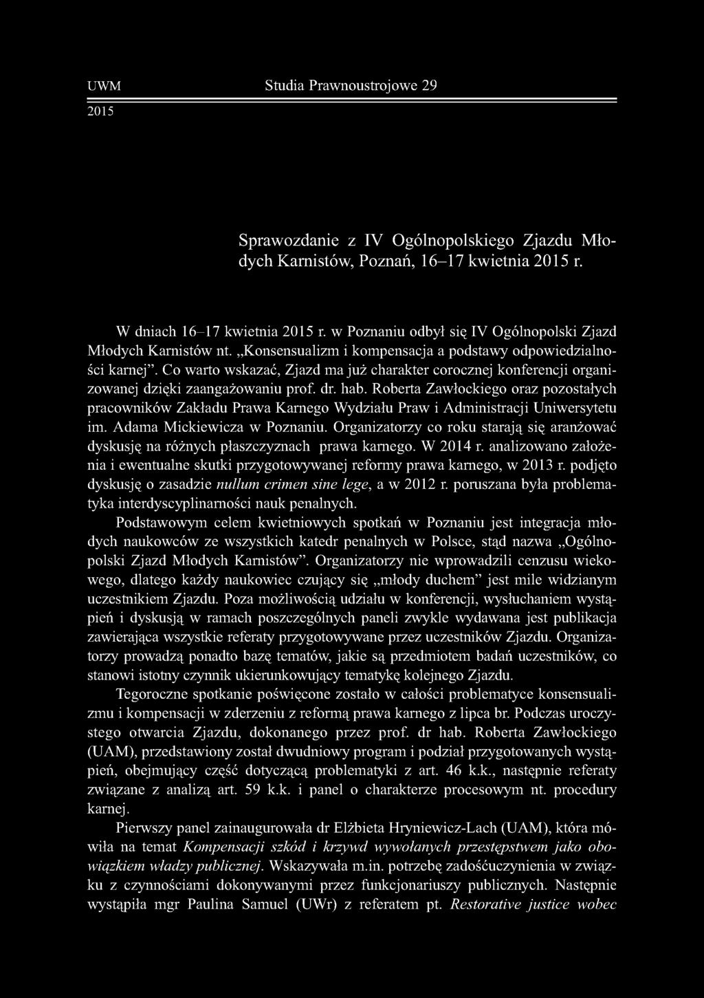 Co warto wskazać, Zjazd ma już charakter corocznej konferencji organizowanej dzięki zaangażowaniu prof. dr. hab.