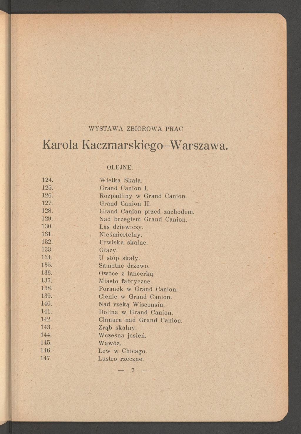 K a r o l a K a c z m a r s k i e g o - W a r s z a w a. OLEJNE. 124. W ielka Skała. 125. G rand Canion 1. 126. R ozpadliny w G rand Canion. 127. G rand Canion II. 128. G rand Canion przed zachodem.