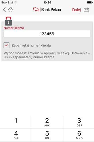 Logując się kolejny raz nie będziesz musiał wpisywać tego numeru, będzie on zapamiętany na Twoim urządzeniu i wypełniony automatycznie w postaci zamaskowanej.