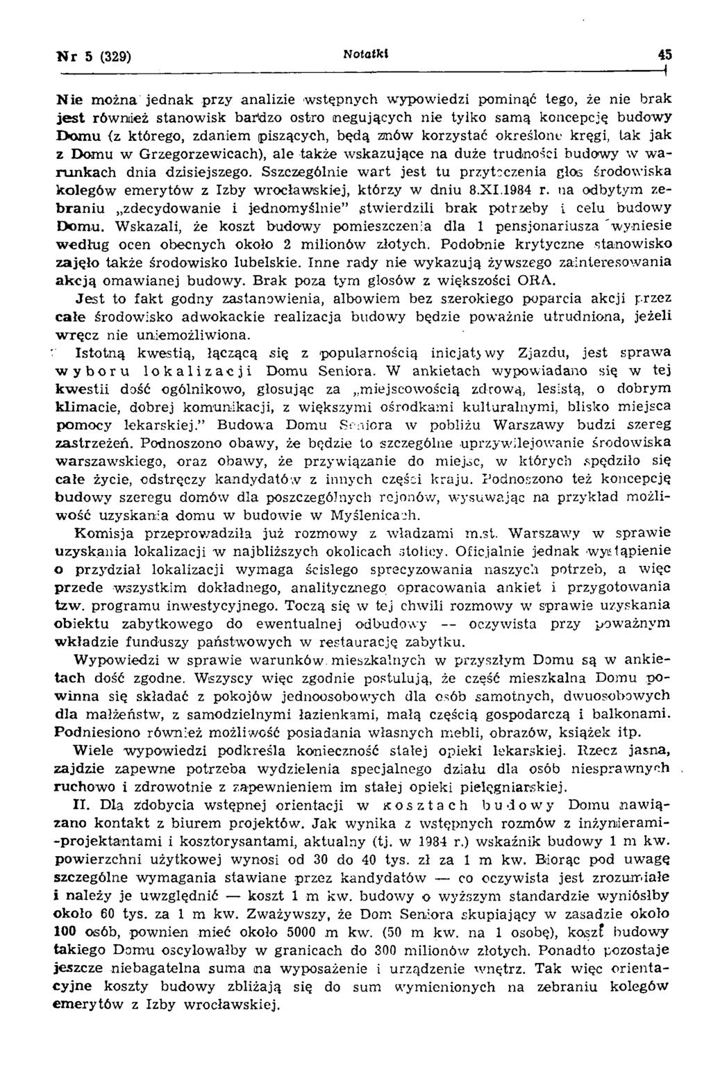 N r 5 (329) Notatki 45 Nie można jednak przy analizie wstępnych wypowiedzi pominąć tego, że nie brak jest równiież stanowisk bardzo ostro negujących nie tylko samą koncepcję budowy Domu {z którego,