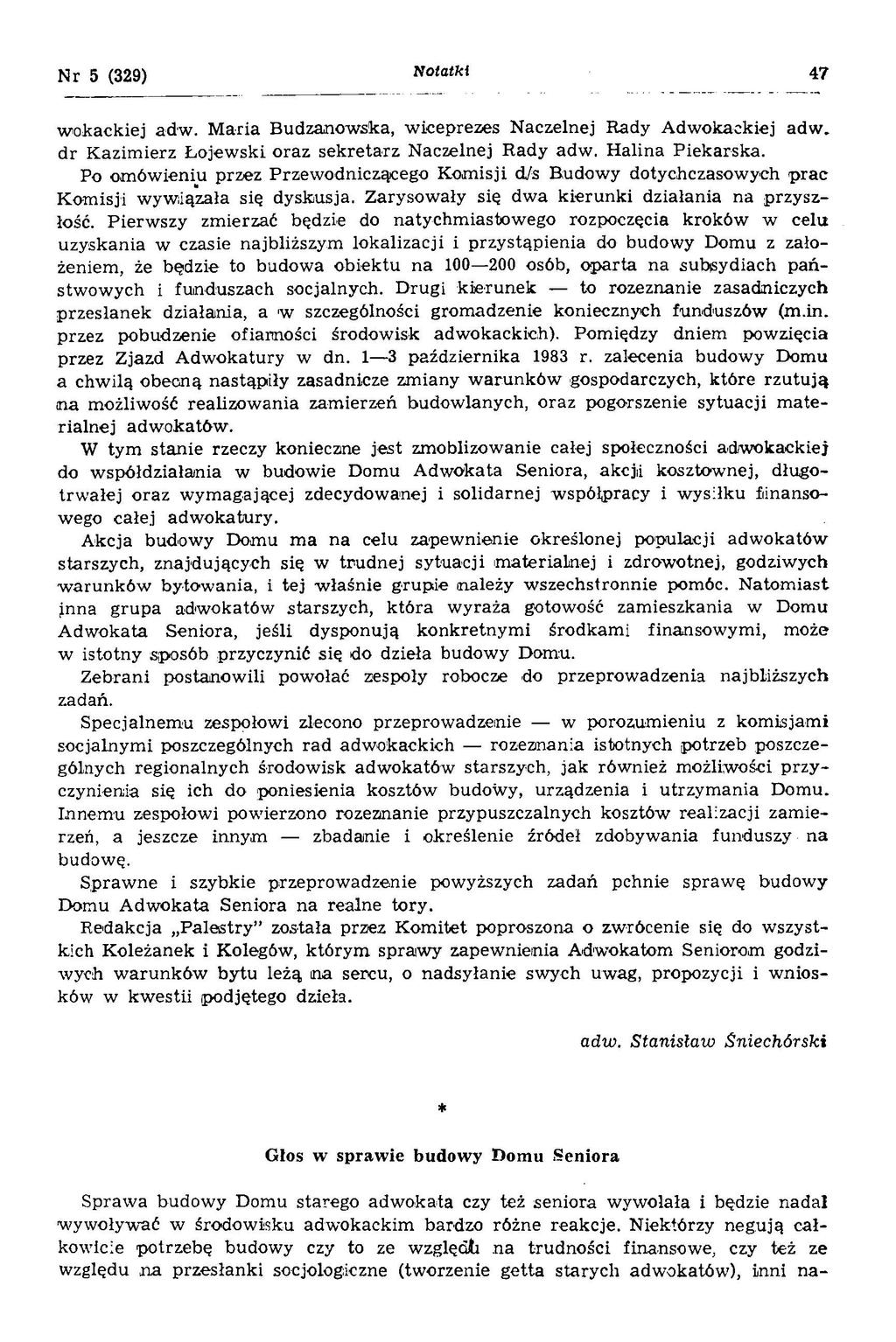 Nr 5 (329) Notatki 47 wokackiej adw. Maria Budzanowska, wiceprezes Naczelnej Rady Adwokackiej adw. dr Kazimierz Łojewski oraz sekretarz Naczelnej Rady adw. Halina Piekarska.
