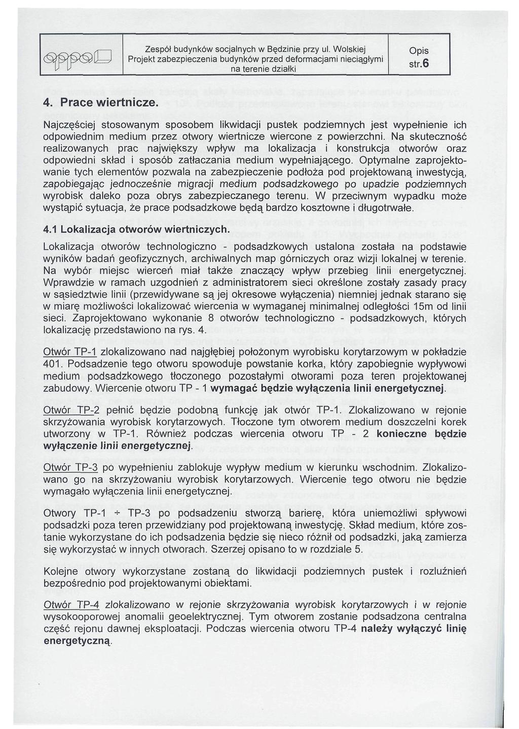 <^p ( str.6 4. Prace wiertnicze. Najczęściej stosowanym sposobem likwidacji pustek podziemnych jest wypełnienie ich odpowiednim medium przez otwory wiertnicze wiercone z powierzchni.