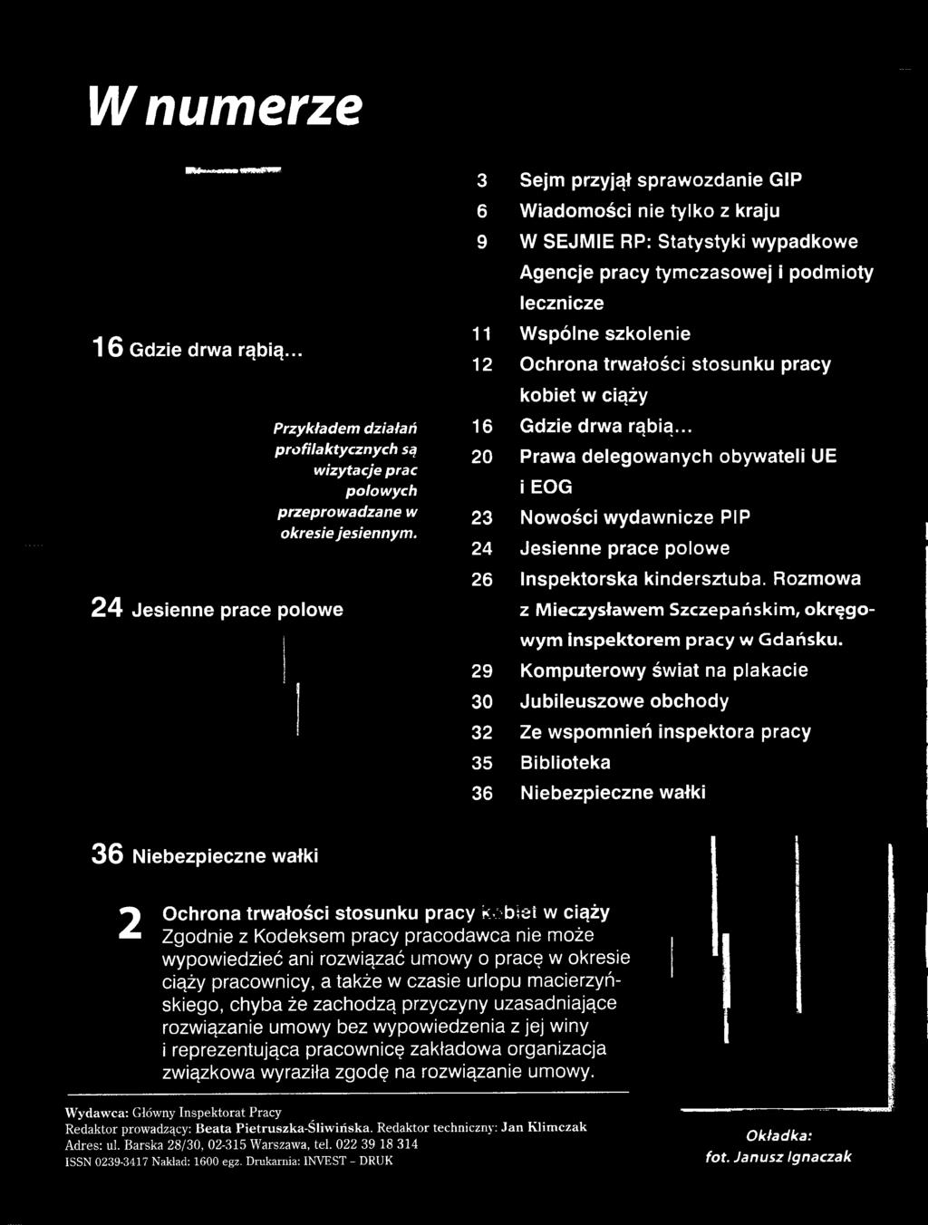 .. Prawa delegowanych obywateli UE i EOG przeprowadzane w okresie jesiennym. 23 24 Nowości wydawnicze PIP Jesienne prace polowe l 26 Inspektorska kindersztuba.