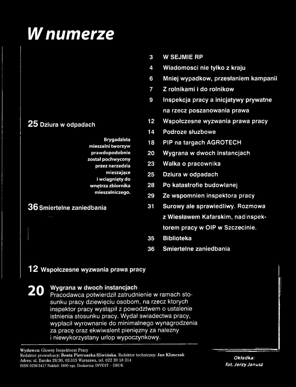 12 14 18 20 23 25 28 29 31 35 36 na rzecz poszanowania prawa Wspotczesne wyzwania prawa pracy Podroze stuzbowe PIP na targach AGROTECH Wygrana w dwoch instancjach Walka o pracownika Dziura w odpadach