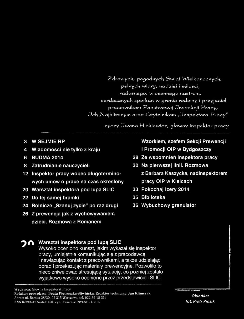umow o prace na czas okreslony 20 Warsztat inspektora pod lupa SLIC 22 Do tej samej bramki 24 Rolnicze Szanuj zycie po raz drugi 26 Z prewencja jak z wychowywaniem dzieci.