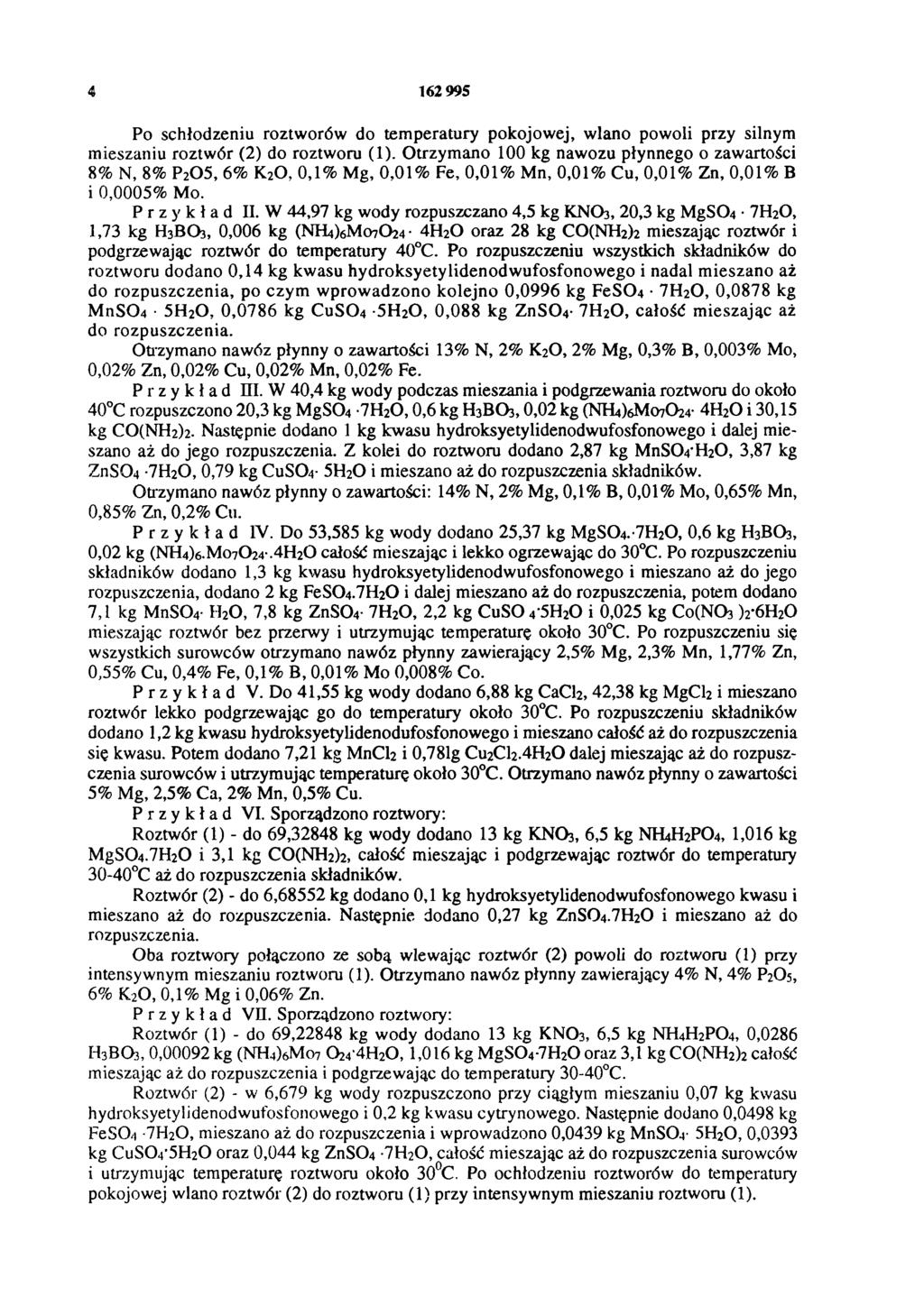 4 162 995 Po schłodzeniu roztworów do temperatury pokojowej, wlano powoli przy silnym mieszaniu roztwór (2) do roztworu (1).