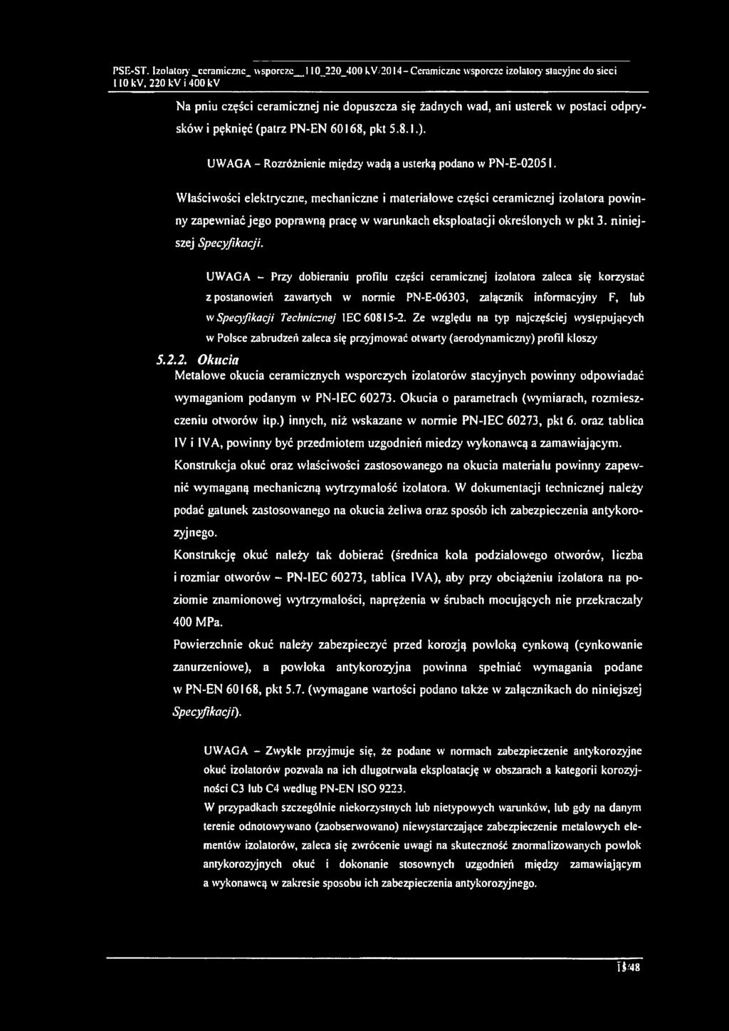 (patrz PN-EN 60168, pkt 5.8.1.). UWAGA - Rozróżnienie między wadą a usterką podano w PN-E-02051.