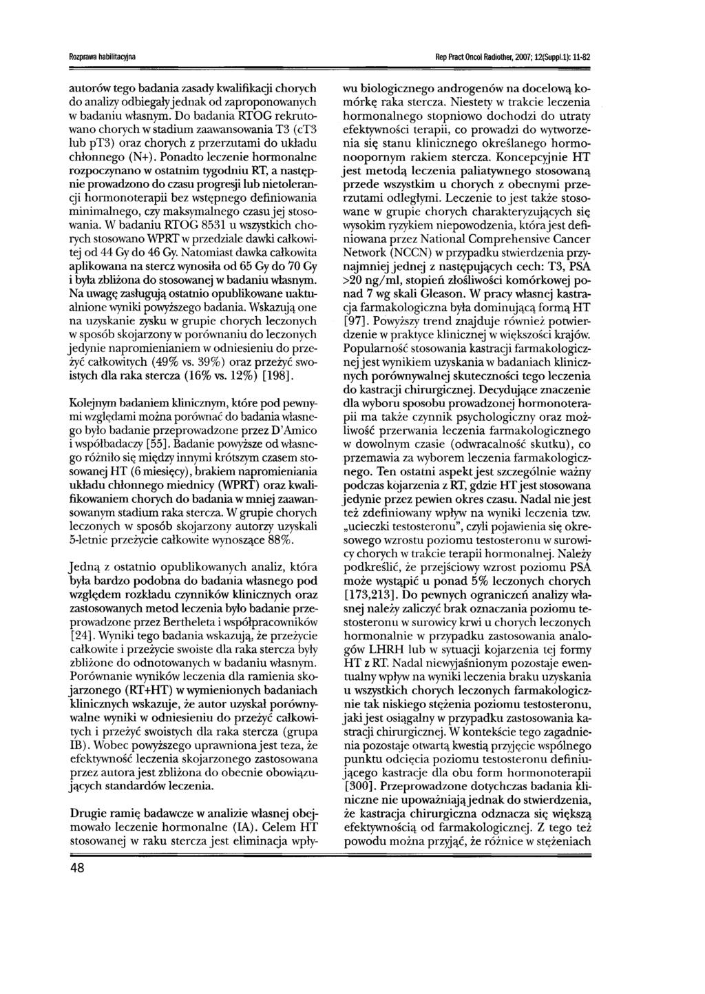 Rozprawa habilitacyjna Rep Pract Oncol Radiother, 2007; 12(Suppl.l): 11-82 autorów tego badaniazasady kwalifikagi chorych do analizy odbiegały jednakodzaproponowanych w badaniu własnym.