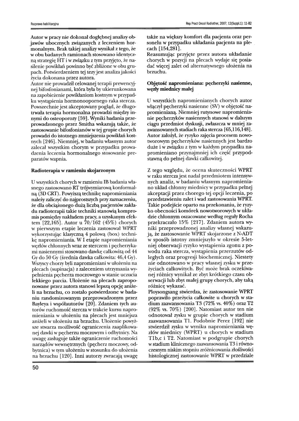 Rozprawa habilitacyjna Rep Pract Oncol Radiother, 2007; 12(Suppl.l): 11-82 Autor w pracy nie dokonał dogłębnejanalizy objawów ubocznych związanych z leczeniem hormonalnym.