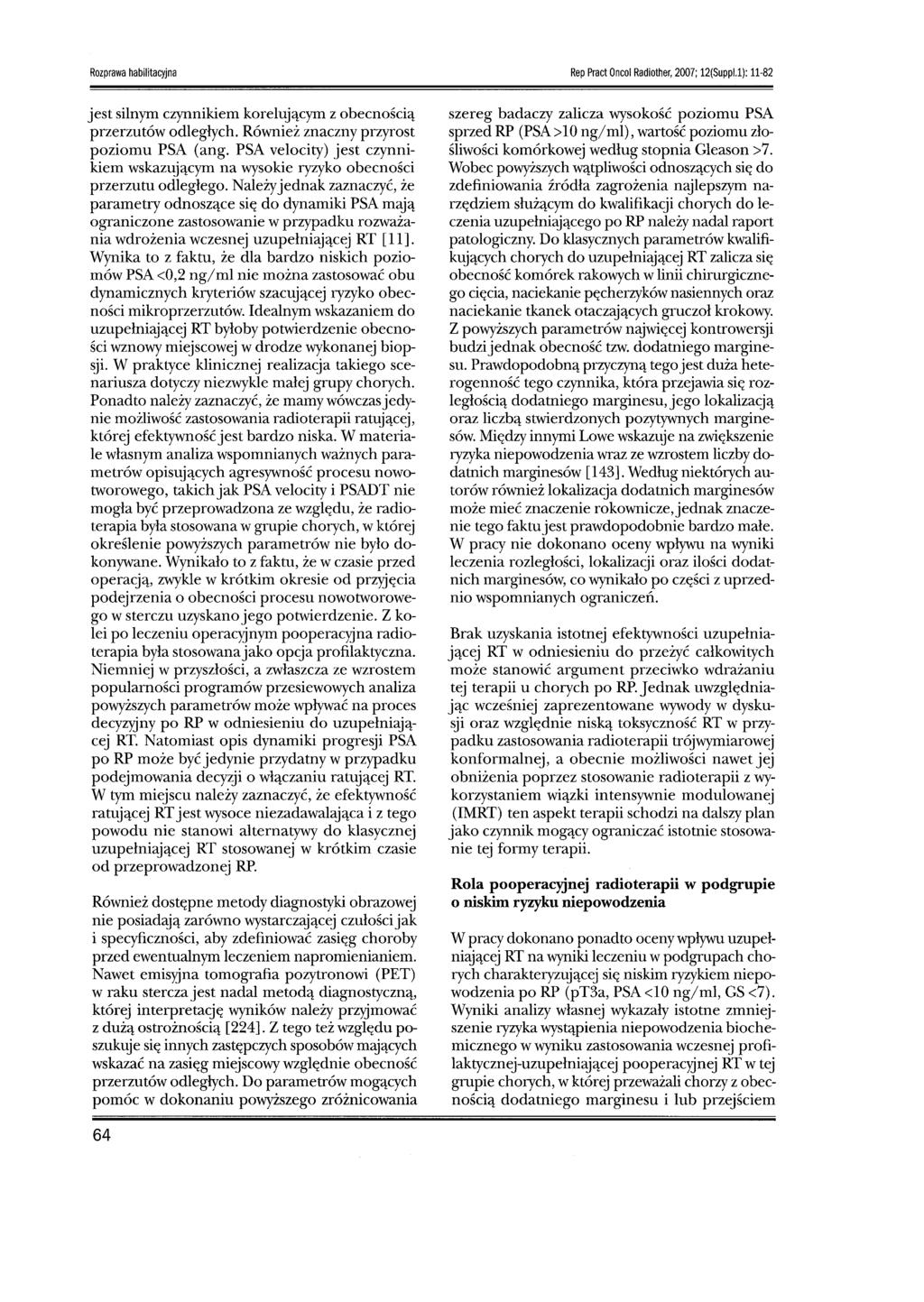 Rozprawa habilitacyjna Rep Pract Oncol Radiother, 2007; 12(Suppl.l): 11-82 jestsilnym czynnikiem korelującym z obecnością przerzutów odległych. Również znaczny przyrost poziomu PSA (ang.