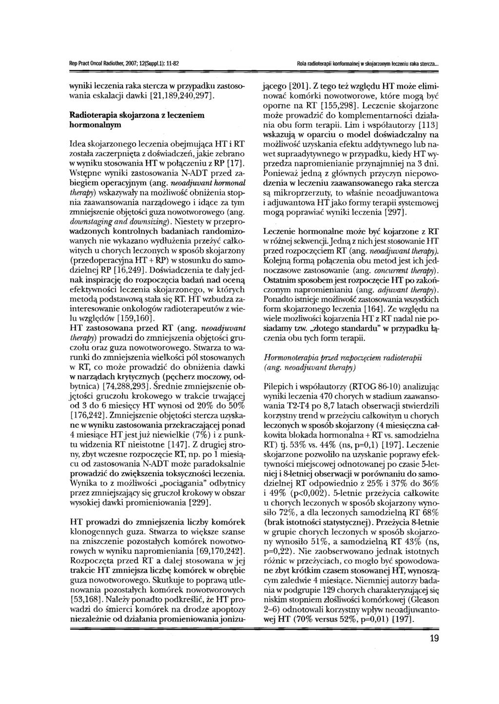 Rep Pract Oncol Radiother, 2007; 12(Suppl.l): 11-82 Rola radioterapii konformalnej wskojarzonym leczeniu raka stercza.