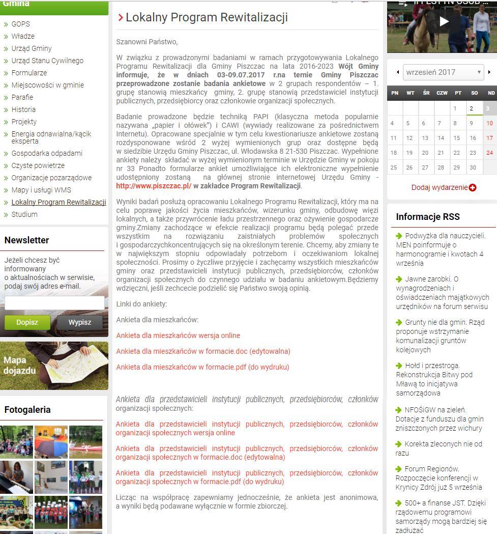5.1 PARTYCYPACJA SPOŁECZNA NA ETAPIE PRZYGOTOWANIA LOKLANEGO PROGRAMU REWITALIZACJI 5.1.1 DIAGNOZA OBSZARU GMINY PISZCZAC Podczas prac mających na celu zdiagnozowanie obecnej sytuacji gminy w pierwszym etapie przeprowadzono na zlecenie Wójta Gminy Piszczac w dniach 03-09.