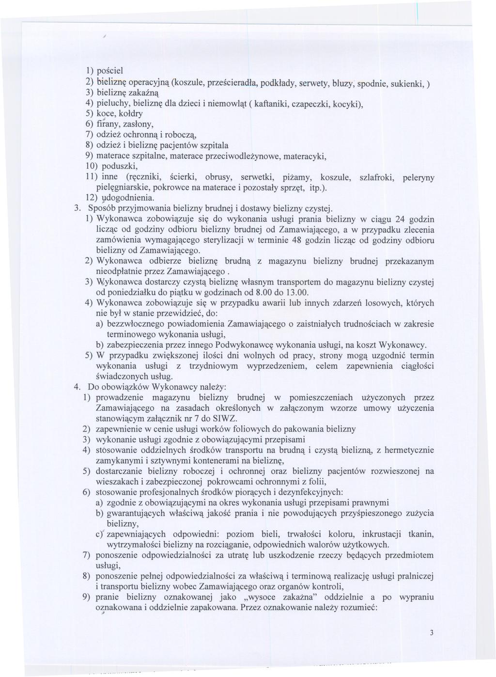 -- --- ----- l) posciel 2) bielizne operacyjna (koszule, przescieradla, podklady, serwety, bluzy, spodnie, sukienki, ) 3) bielizne zakazna 4) pieluchy, bielizne dla dzieci i niemowlat ( kaftaniki,